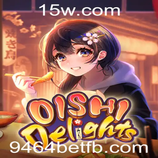 Descubra o Fascinante Mundo de OishiDelights com 9464bet